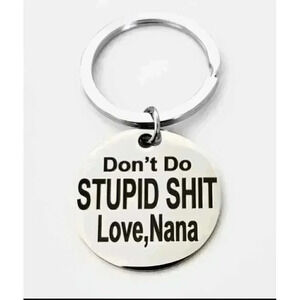Don't Do Stupid Love Nana Keychain
